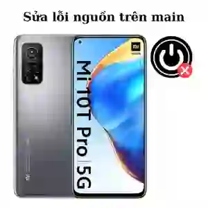 Sửa main - IC Nguồn Xiaomi Mi 10T Pro
